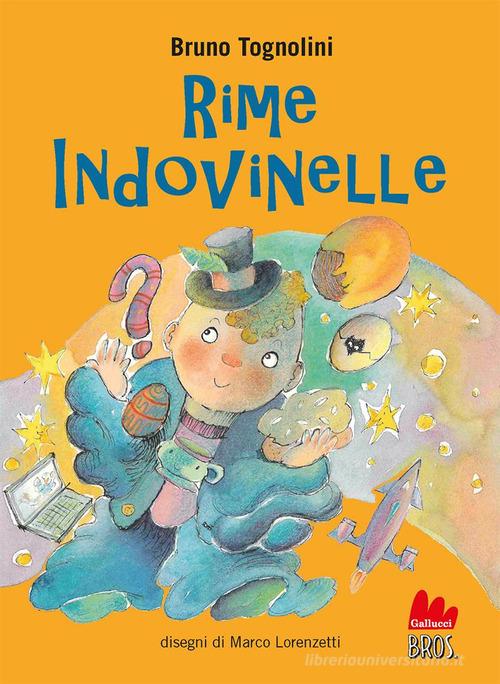 Rime indovinelle. Ediz. ad alta leggibilità di Bruno Tognolini edito da Gallucci