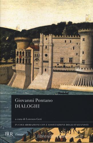 Dialoghi. Testo latino a fronte di Giovanni Pontano edito da Rizzoli