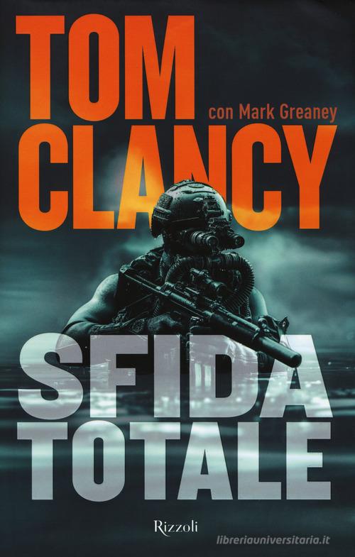 Sfida totale di Tom Clancy, Mark Greaney edito da Rizzoli
