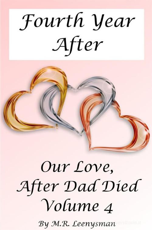 Our love, after dad died vol.4 di M. R. Leenysman edito da StreetLib