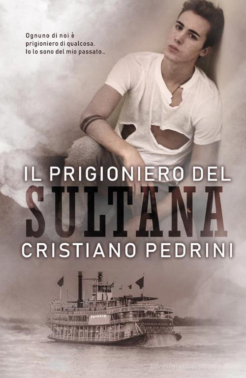 Il prigioniero del Sultana di Cristiano Pedrini edito da Youcanprint