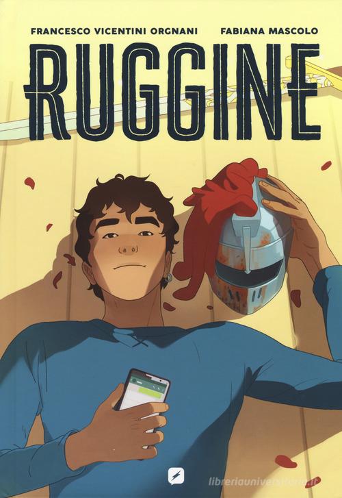 Ruggine di Francesco Vicentini Orgnani edito da Edizioni BD