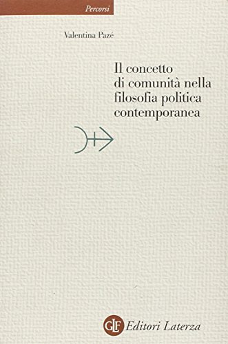 Il concetto di comunità nella filosofia politica contemporanea di Valentina Pazé edito da Laterza