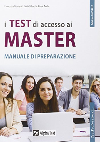 I test di accesso ai master. Manuale di preparazione di Francesca Desiderio, Carlo Tabacchi, Paola Avella edito da Alpha Test