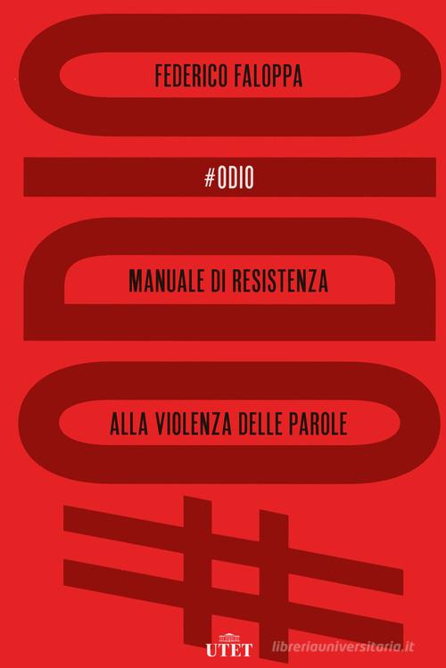 #Odio. Manuale di resistenza alla violenza delle parole di Federico Faloppa edito da UTET
