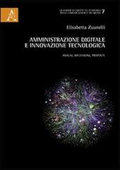 Amministrazione digitale e innovazione tecnologica di Elisabetta Zuanelli edito da Aracne