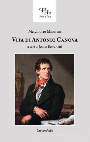 Vita di Antonio Canova di Melchiorre Missirini edito da Universitalia