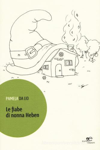 Le fiabe di nonna Heben di Pamela Da Lio edito da Europa Edizioni