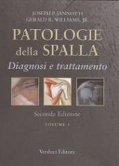 Patologie della spalla. Diagnosi e trattamento vol.1 di Joseph P. Iannotti, G. R. Williams edito da Verduci