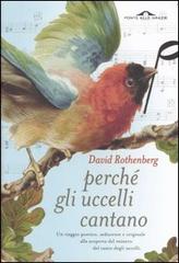 Perché gli uccelli cantano di David Rothenberg edito da Ponte alle Grazie