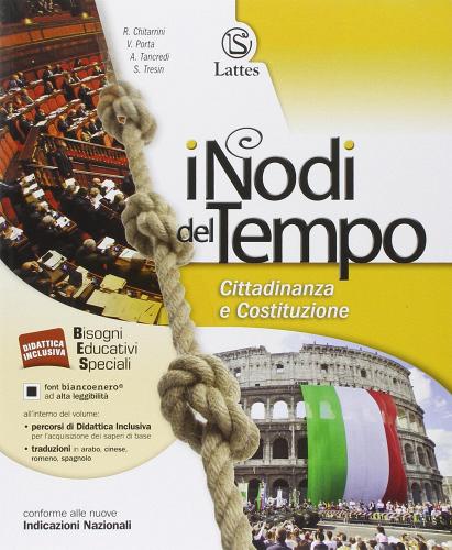 I nodi del tempo. Cittadinanza e costituzione. Per la Scuola media edito da Lattes