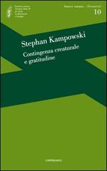 Contingenza creaturale e gratitudine di Stephan Kampowski edito da Cantagalli