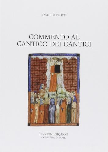 Commento al Cantico dei cantici di Rashi di Troyes edito da Qiqajon