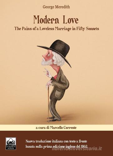 Modern love. The pains of a loveless marriage in fifty sonnets. Ediz. italiana e inglese di George Meredith edito da La Quercia Fiorita