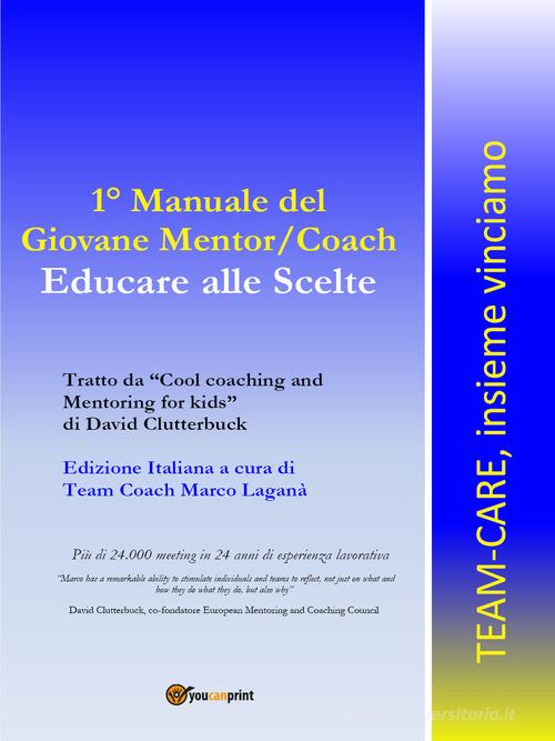 Manuale del giovane mentor/coach. Educare alle scelte di Marco Laganà edito da Youcanprint