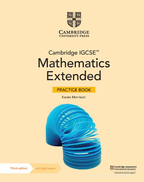 Cambridge IGCSE mathematics. Core and extended. Extended practice book. Per le Scuole superiori. Con espansione online di Karen Morrison, Nick Hamshaw edito da Cambridge