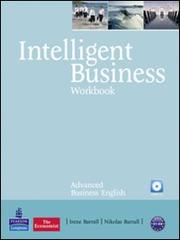 Intelligent business. Advanced. Workbook. Per le Scuole superiori. Con CD Audio. Con CD-ROM edito da Pearson Longman
