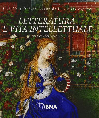 Letteratura e vita intellettuale di F. Bruni edito da UTET