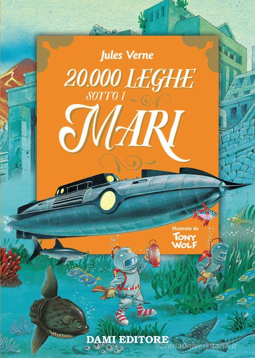 20.000 leghe sotto i mari di Jules Verne edito da Dami Editore