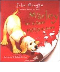 Marley un cane pasticcione di John Grogan edito da Sperling & Kupfer
