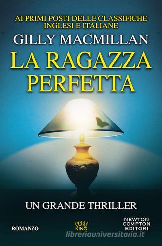 La ragazza perfetta di Gilly Macmillan edito da Newton Compton Editori