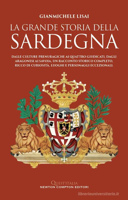 La grande storia della Sardegna di Gianmichele Lisai edito da Newton Compton Editori