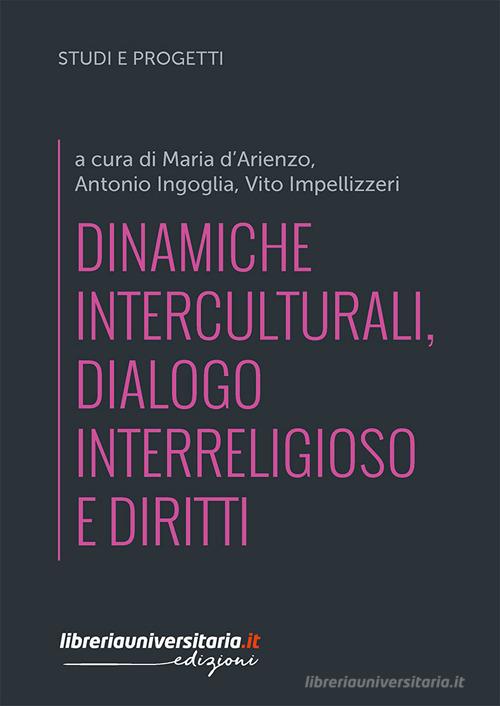 Dinamiche interculturali, dialogo interreligioso e diritti edito da libreriauniversitaria.it