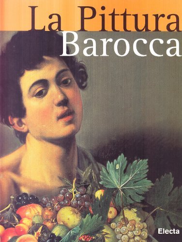 La pittura barocca di Francesca Castria Marchetti, Stefano Zuffi edito da Mondadori Electa