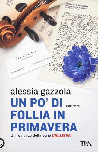 Un po' di follia in primavera di Alessia Gazzola edito da TEA