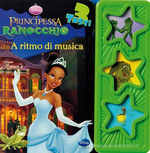 La principessa e il ranocchio. A ritmo di musica. Ediz. illustrata edito da Disney Libri