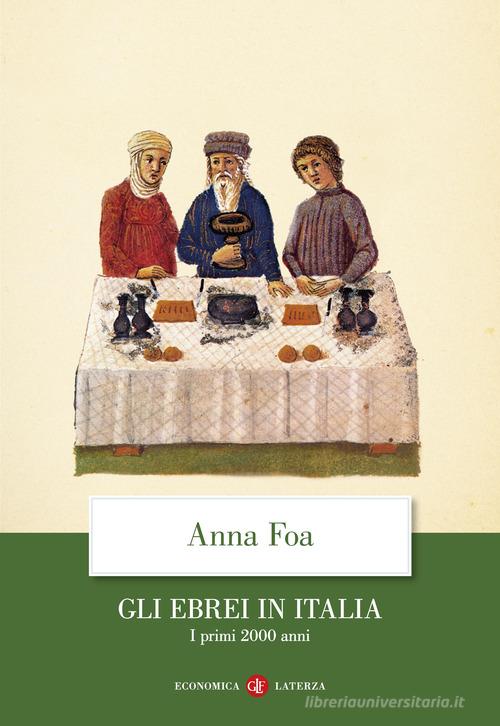 Gli ebrei in Italia. I primi 2000 anni di Anna Foa edito da Laterza