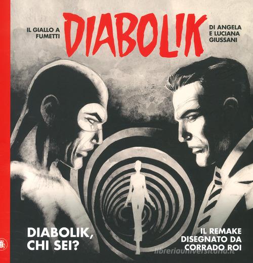 Diabolik, chi sei? di Angela Giussani, Luciana Giussani edito da Lo Scarabeo