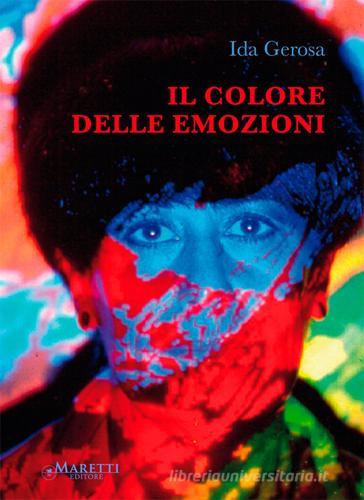 Il colore delle emozioni di Ida Gerosa edito da Maretti Editore