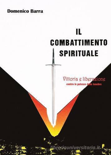 Il combattimento spirituale di Domenico Barra edito da Youcanprint