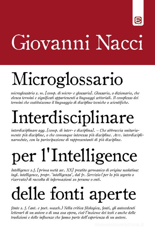 Microglossario interdisciplinare per l'intelligence delle fonti aperte di Giovanni Nacci edito da Edizioni Epoké
