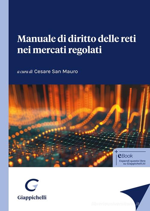 Manuale di diritto delle reti nei mercati regolati di Giuseppe Galasso, Paolo Serra, Antongiulio Lombardi edito da Giappichelli