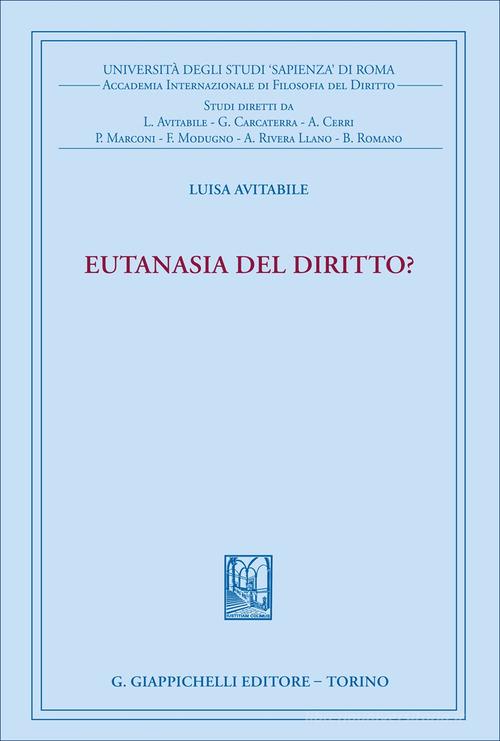 Eutanasia del diritto? di Luisa Avitabile edito da Giappichelli