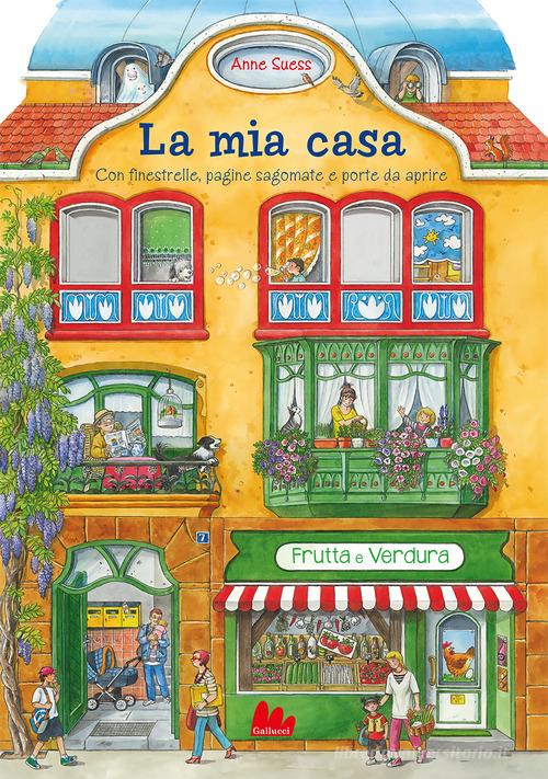 La mia casa. Libro-affresco. Ediz. a colori di Anne Suess edito da Gallucci