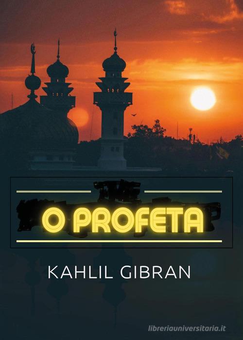 Libro O profeta di Kahlil Gibran di Youcanprint