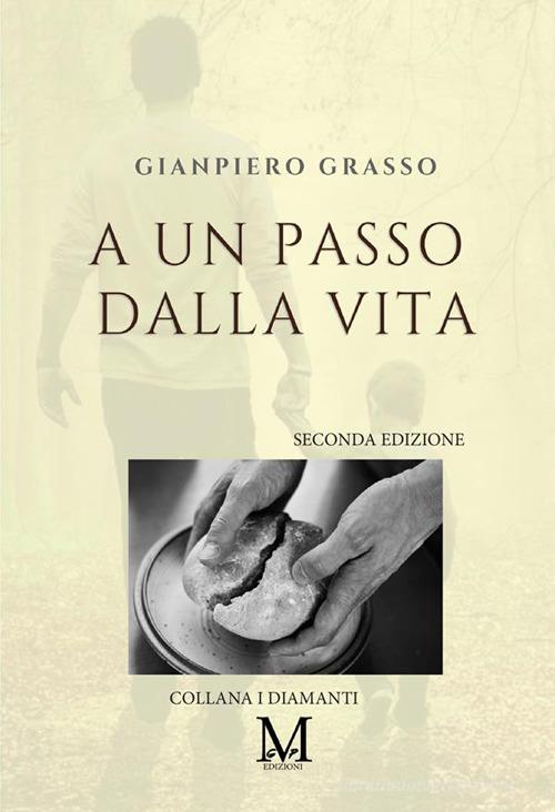 A un passo dalla vita di Gianpiero Grasso edito da GPM