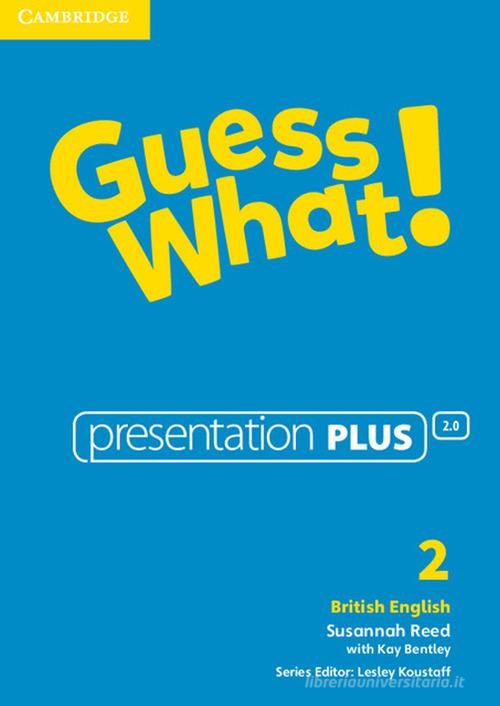 Guess what! Guess What! Level 2 Presentation Plus. DVD-ROM di Susannah Reed, Kay Bentley edito da Cambridge