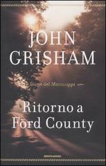 Ritorno a Ford County. Storie del Mississippi di John Grisham edito da Mondadori