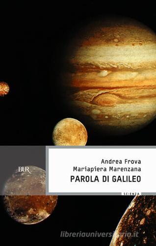 Parola di Galileo di Andrea Frova, Mariapiera Marenzana edito da Rizzoli