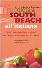 La dieta di South Beach all'italiana. Tante ricette appetitose e salutari per perdere peso e mantenersi in forma di Arthur Agatston edito da Sperling & Kupfer