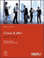 Cinese & affari. Manuale pratico di cinese commerciale di Barbara Leonesi edito da Hoepli