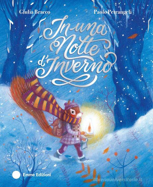 In una notte d'inverno. Ediz. a colori di Giulia Bracco edito da Emme Edizioni