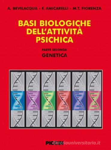 Basi biologiche dell'attività psichica vol.2 di A. Bevilacqua, F. Amicarelli, M. T. Fiorenza edito da Piccin-Nuova Libraria