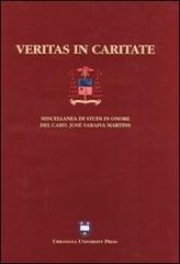 Veritas in caritate. Miscellanea di studi in onore del card. José Saraiva Martins edito da Urbaniana University Press