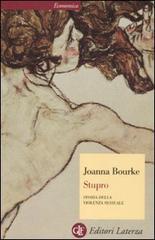 Stupro. Storia della violenza sessuale dal 1860 a oggi di Joanna Bourke edito da Laterza