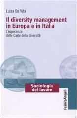 Il diversity management in Europa e in Italia. L'esperienza delle Carte delle diversità di Luisa De Vita edito da Franco Angeli